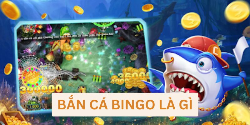 Giới thiệu sản phẩm game cá cược bắn cá bingo